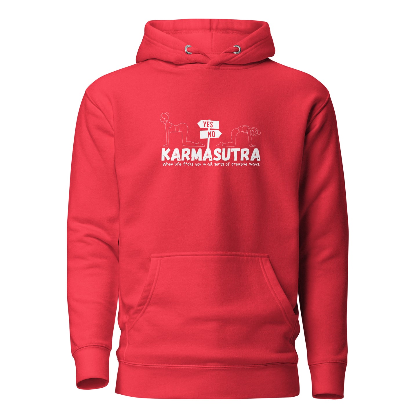 Karmasutra Yes Position – When Life F*cks You In All Sorts Of Creative Ways – Unisex Hoodie