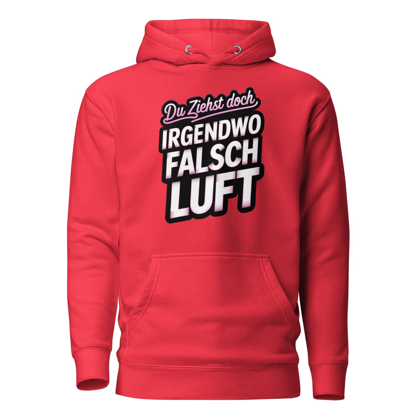 Du ziehst doch irgendwo falsch Luft – Unisex Hoodie