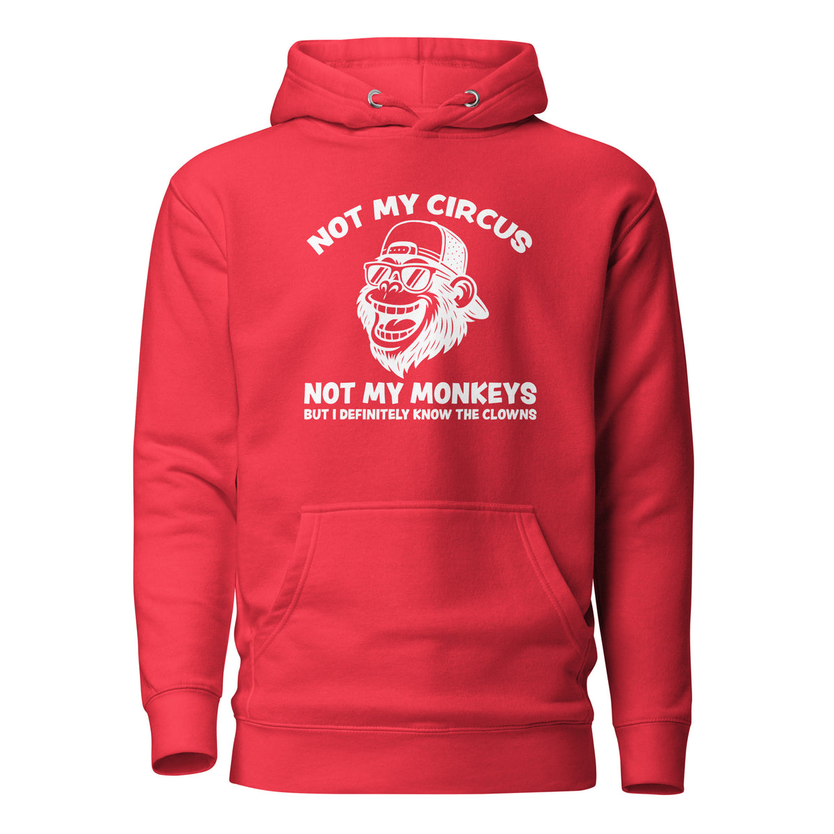 Not My Circus Not My Monkeys – Unisex Hoodie – rot, Vorderansicht