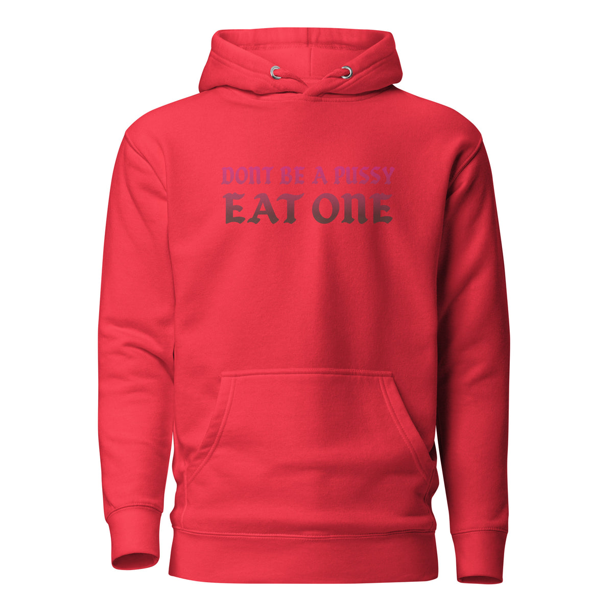 Don’t Be a Pussy – Eat One – Unisex Hoodie – rot, Vorderansicht