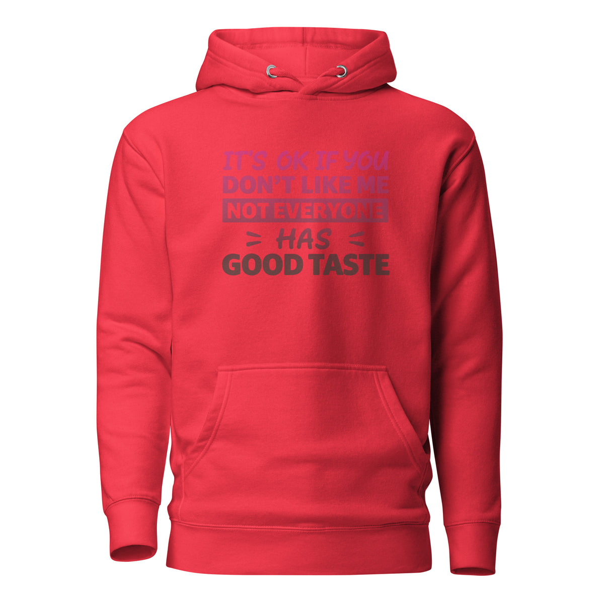 It’s OK If You Don’t Like Me – Good Taste – Unisex Hoodie – rot, Vorderansicht