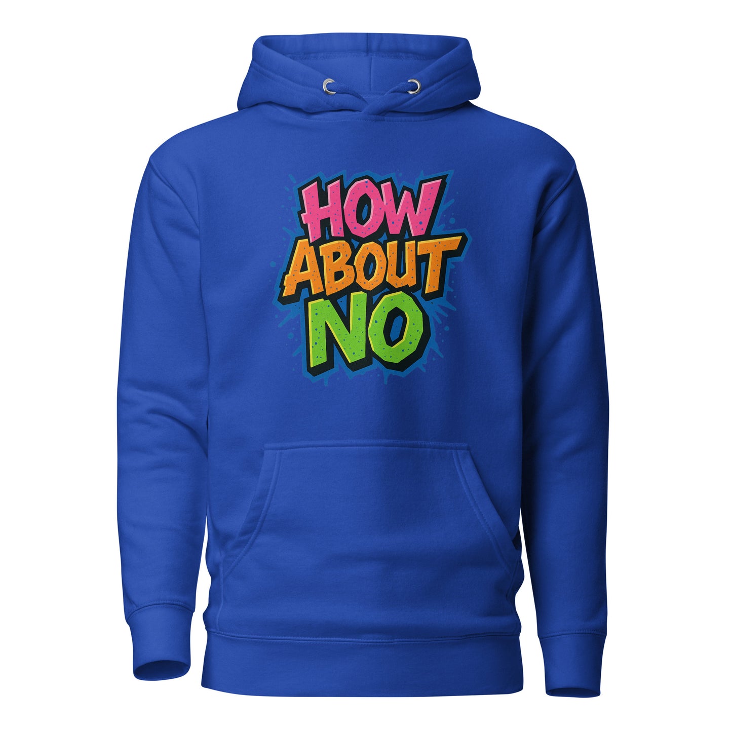 How About No - Hoodie