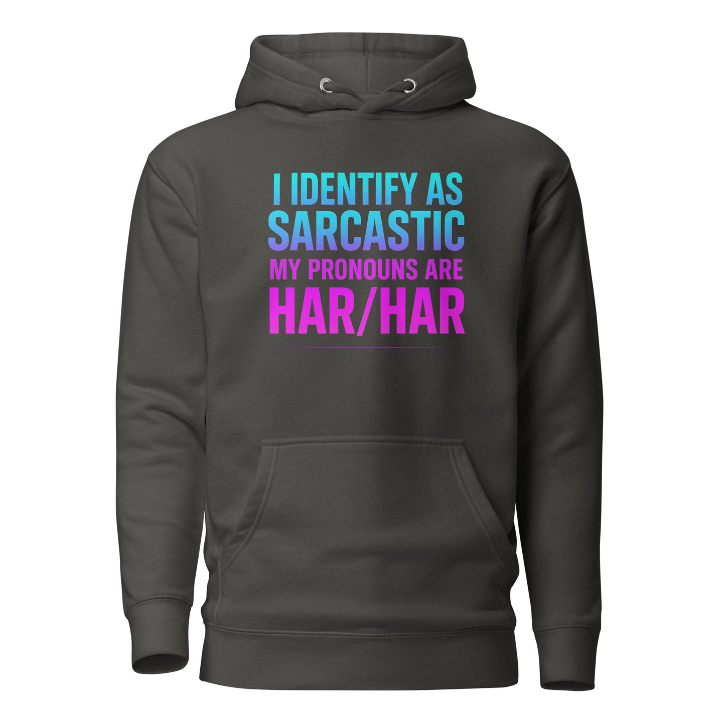 I Identify as Sarcastic – Hoodie