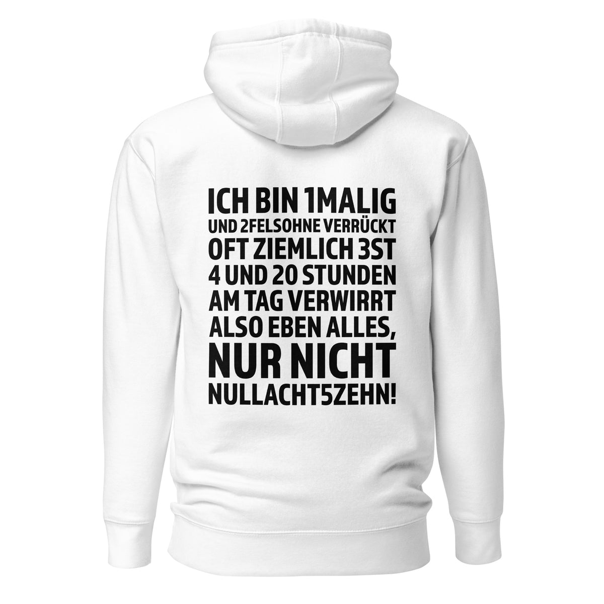 Ich bin 1malig – Nur nicht 08/15 – Unisex Hoodie Backprint – weiß, Rückansicht