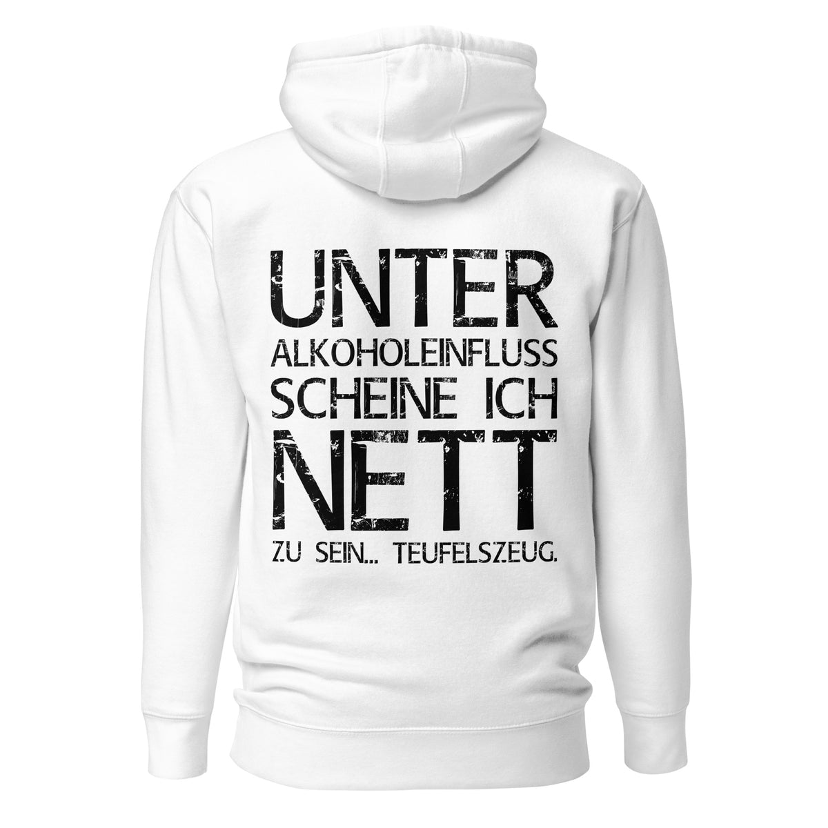 Unter Alkoholeinfluss scheine ich nett zu sein – Teufelszeug – Unisex Hoodie (Backprint) – weiß, Rückansicht