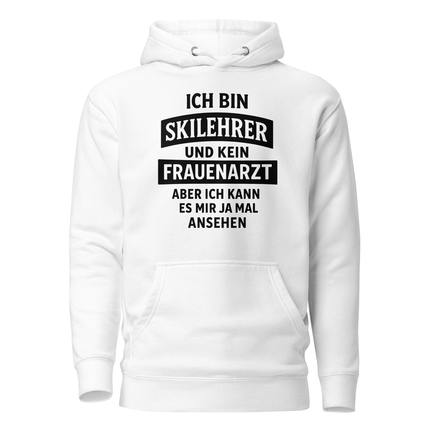 Ich bin Skilehrer und kein Frauenarzt - Unisex Hoodie