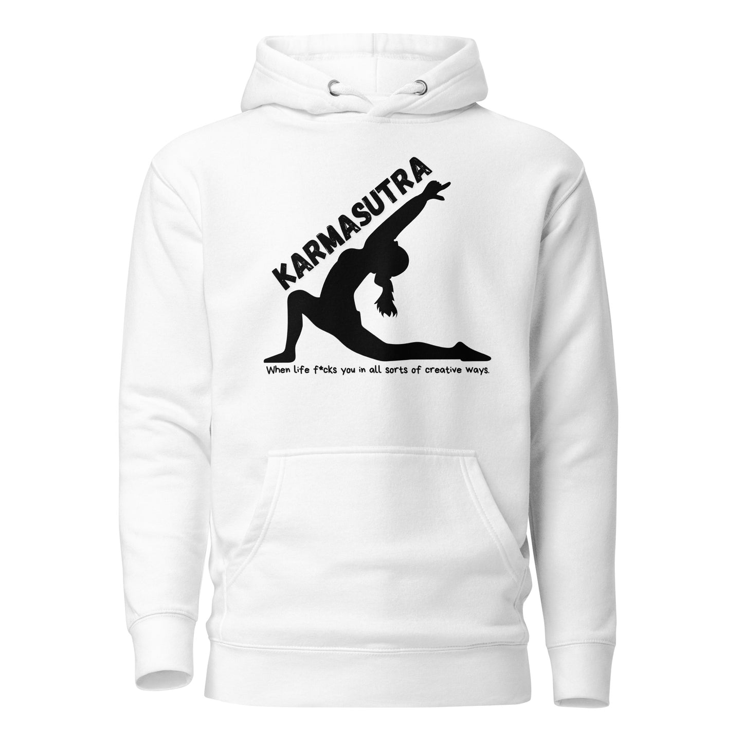 Karmasutra – When Life F*cks You In All Sorts Of Creative Ways – Unisex Hoodie