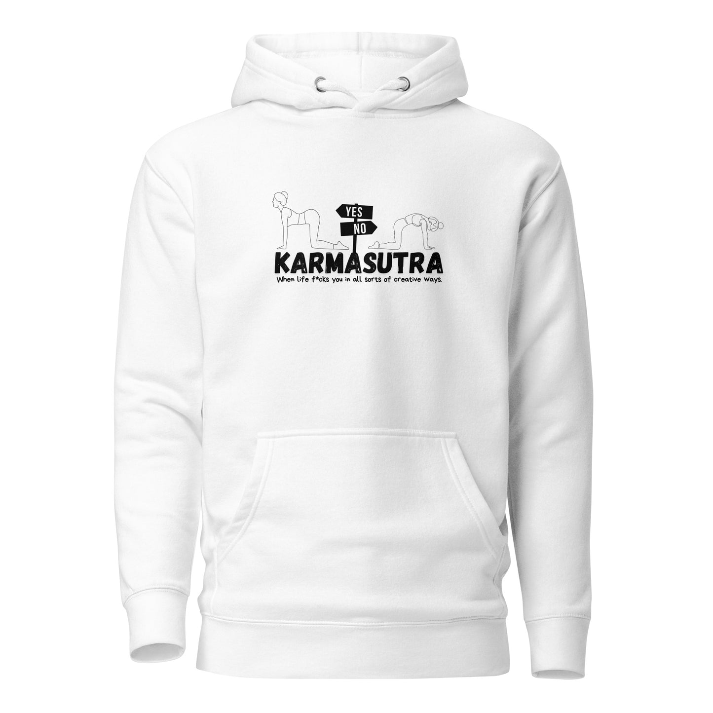 Karmasutra Yes Position – When Life F*cks You In All Sorts Of Creative Ways – Unisex Hoodie
