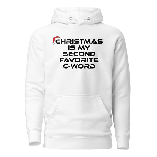 Christmas Is My Second Favorite C-Word – Unisex Hoodie