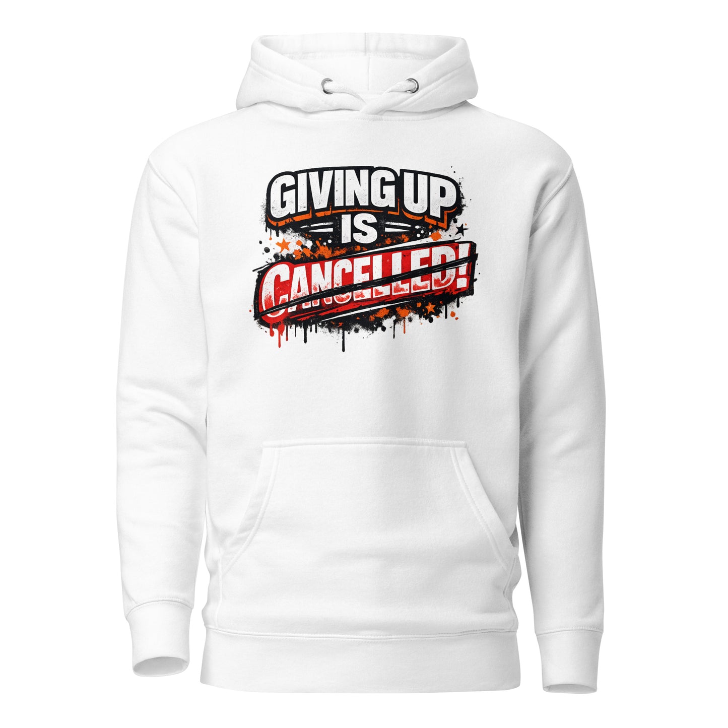 Giving Up Is Canceled – Motivation Hoodie