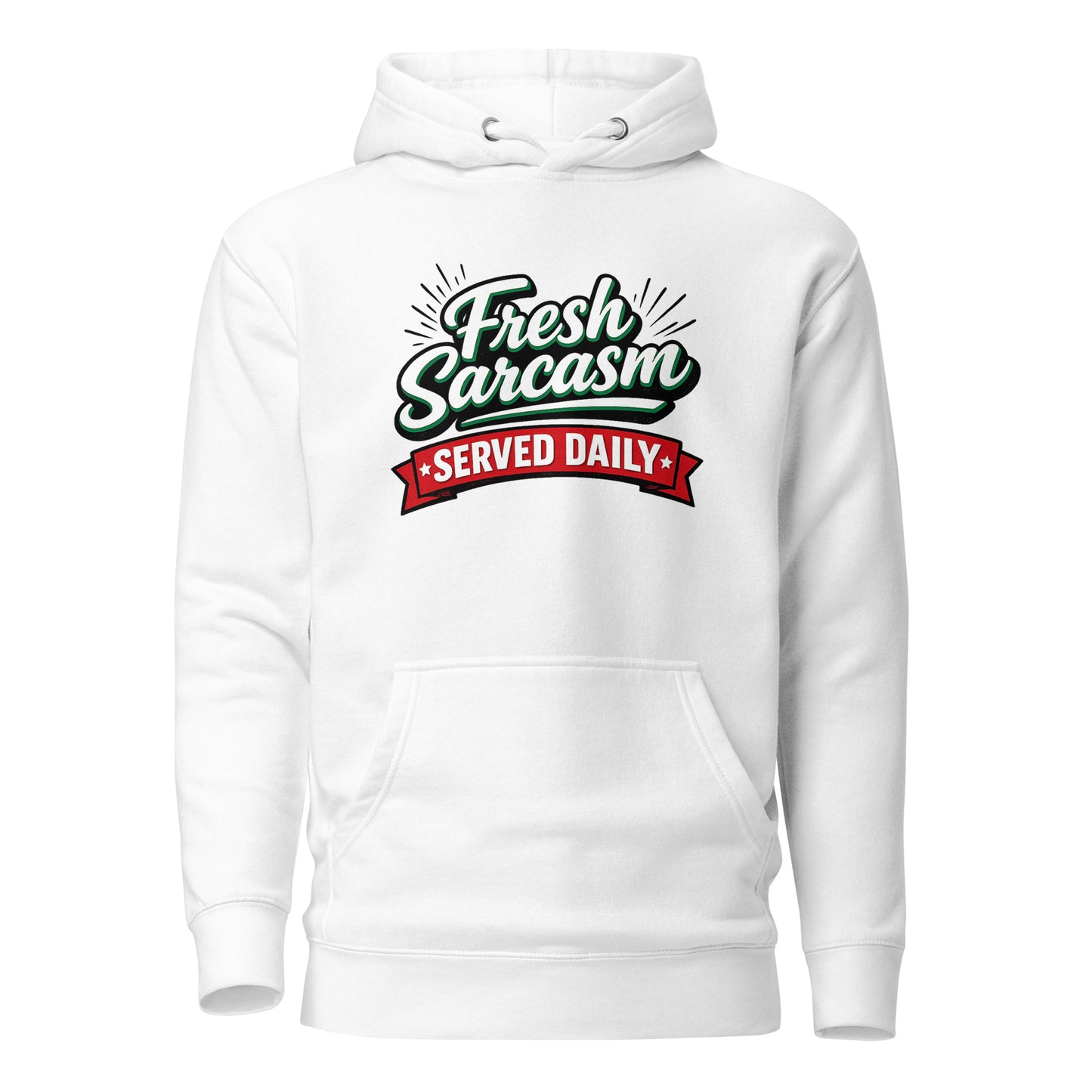 Fresh Sarcasm Served Daily Unisex Hoodie