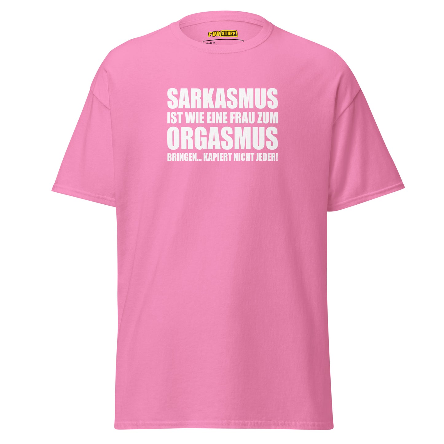 Sarkasmus ist wie – Unisex T-Shirt