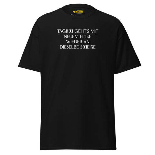 Täglich geht’s mit neuem Fleiße Unisex T-Shirt