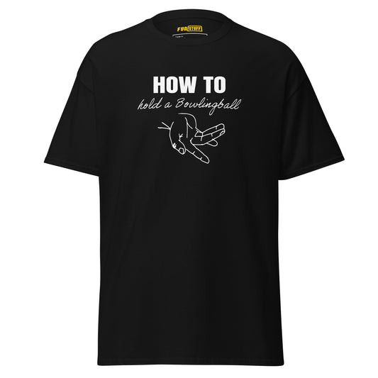 How to hold a Bowlingball Unisex T-Shirt