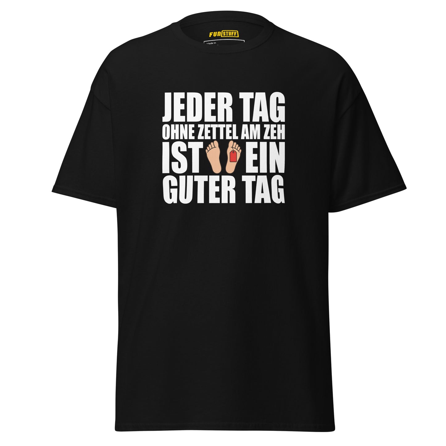 Jeder Tag ohne Zettel am Zeh - Unisex T-Shirt