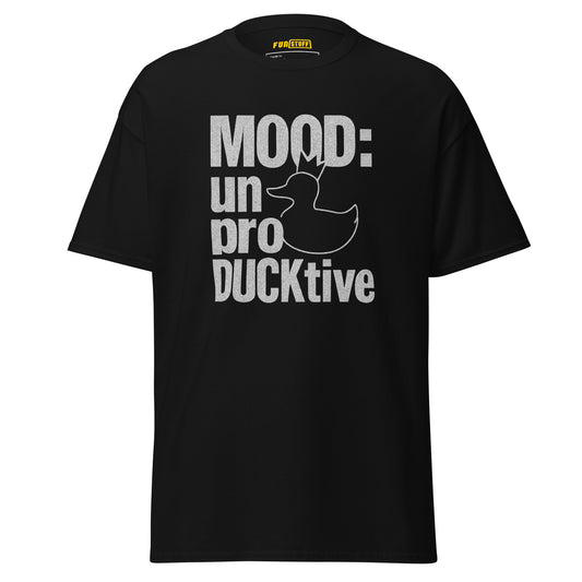 MOOD: unproDUCKtive – Unisex T-Shirt