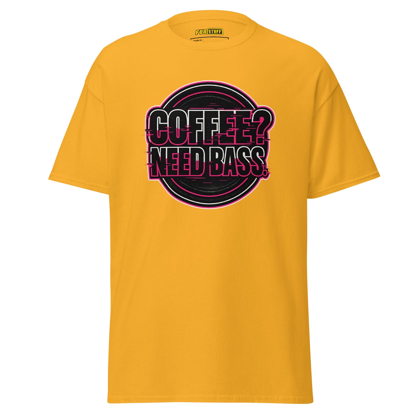 Coffee? Need Bass – Unisex T-Shirt