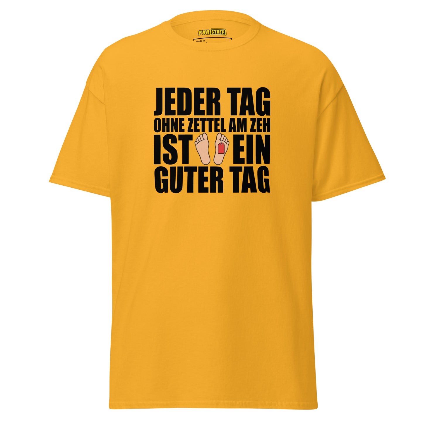 Jeder Tag ohne Zettel am Zeh - Unisex T-Shirt