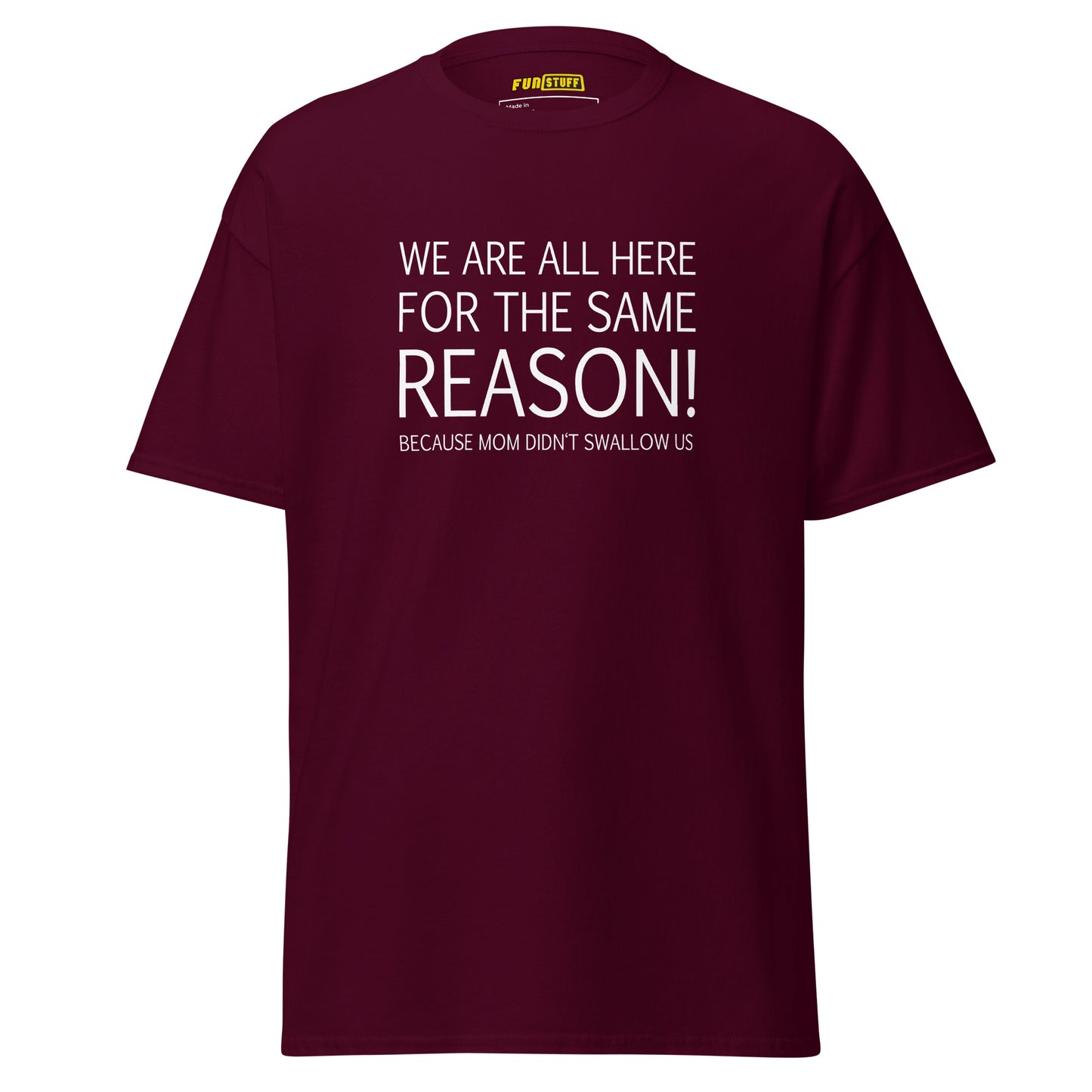 Same Reason – Mom Unisex T-Shirt