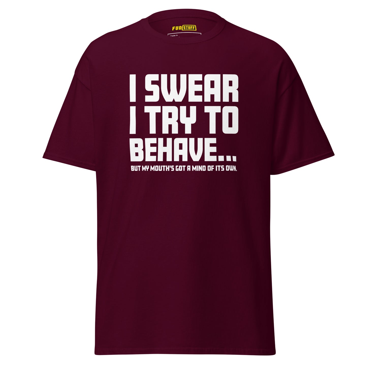 I swear I try to behave - Unisex T-Shirt