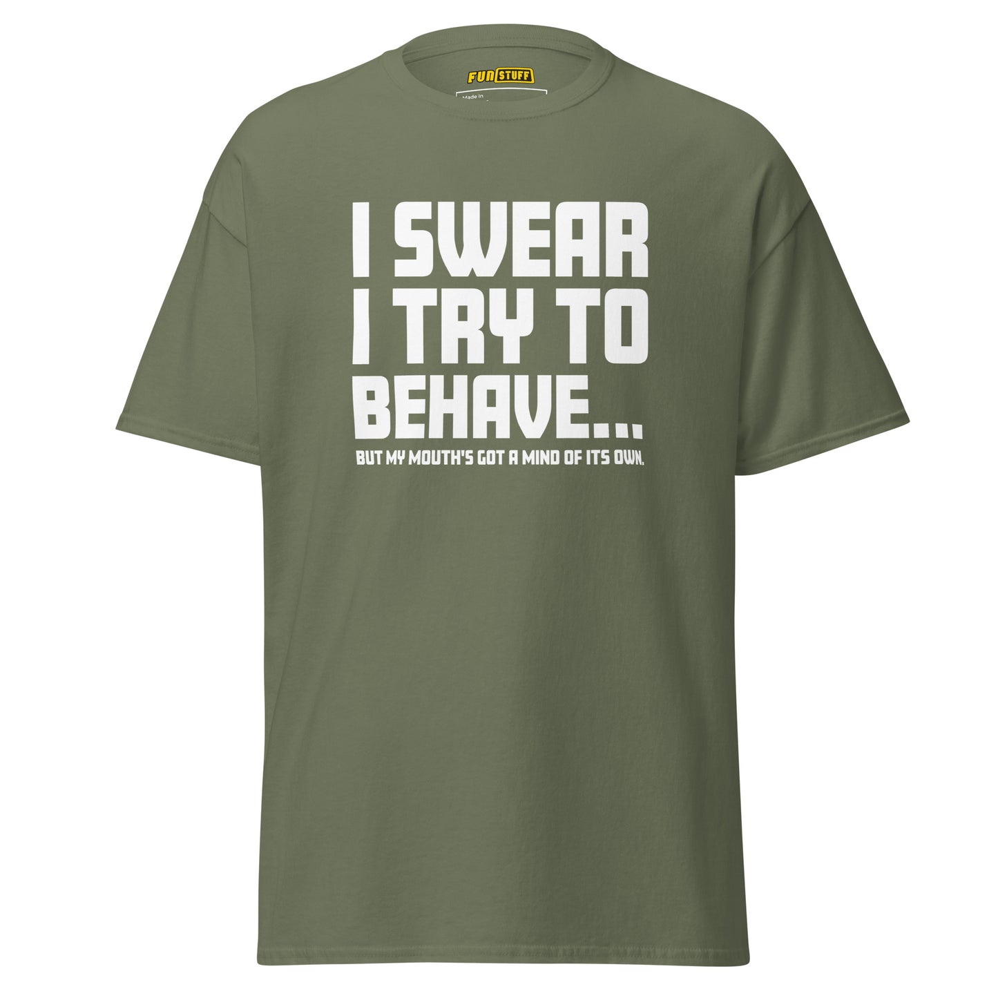 I swear I try to behave - Unisex T-Shirt