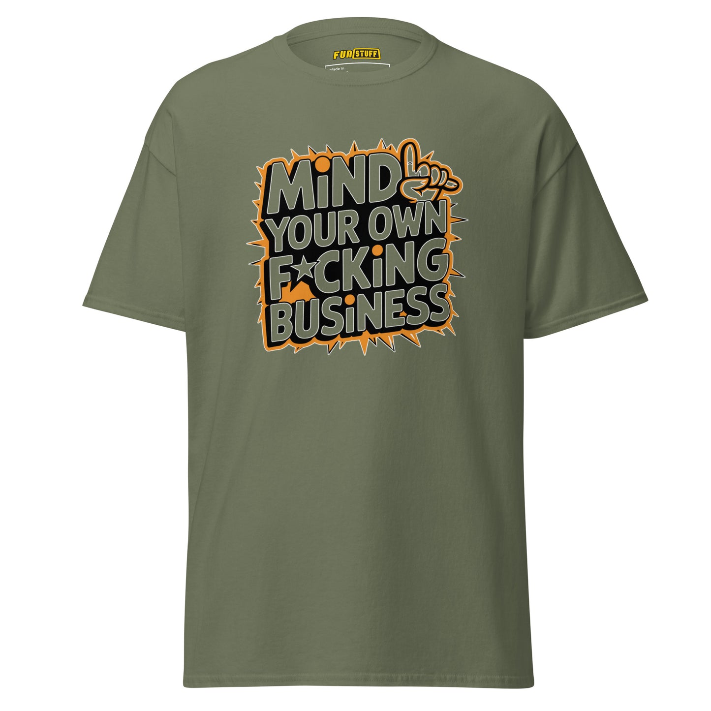 Mind Your Own F*cking Business - Unisex T-Shirt
