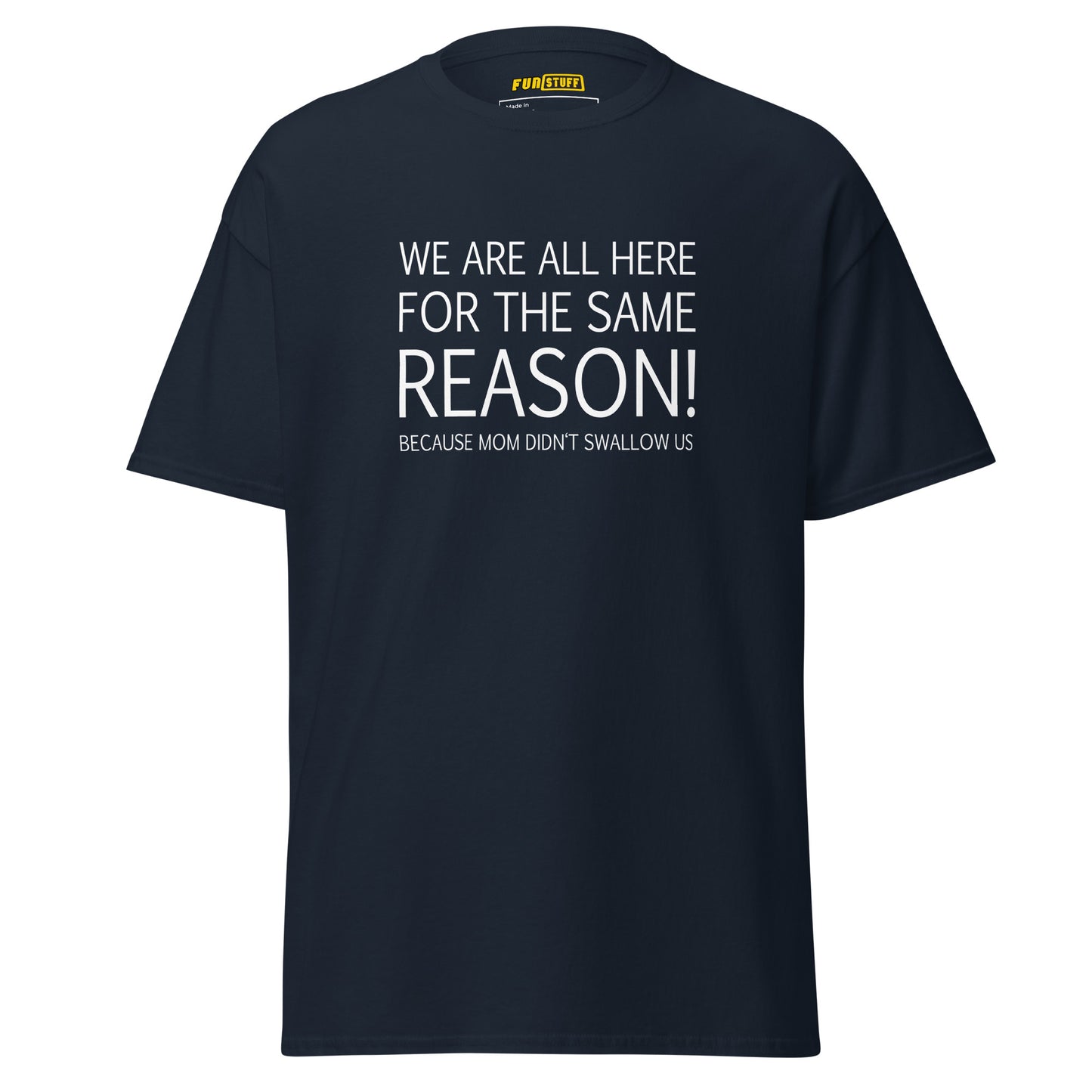Same Reason – Mom Unisex T-Shirt