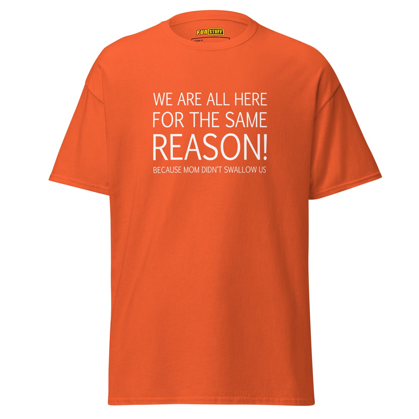 Same Reason – Mom Unisex T-Shirt