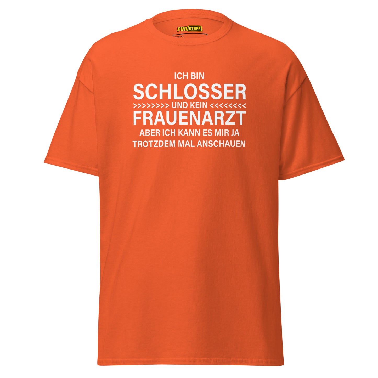 Ich bin Schlosser, kein Frauenarzt – Unisex T-Shirt