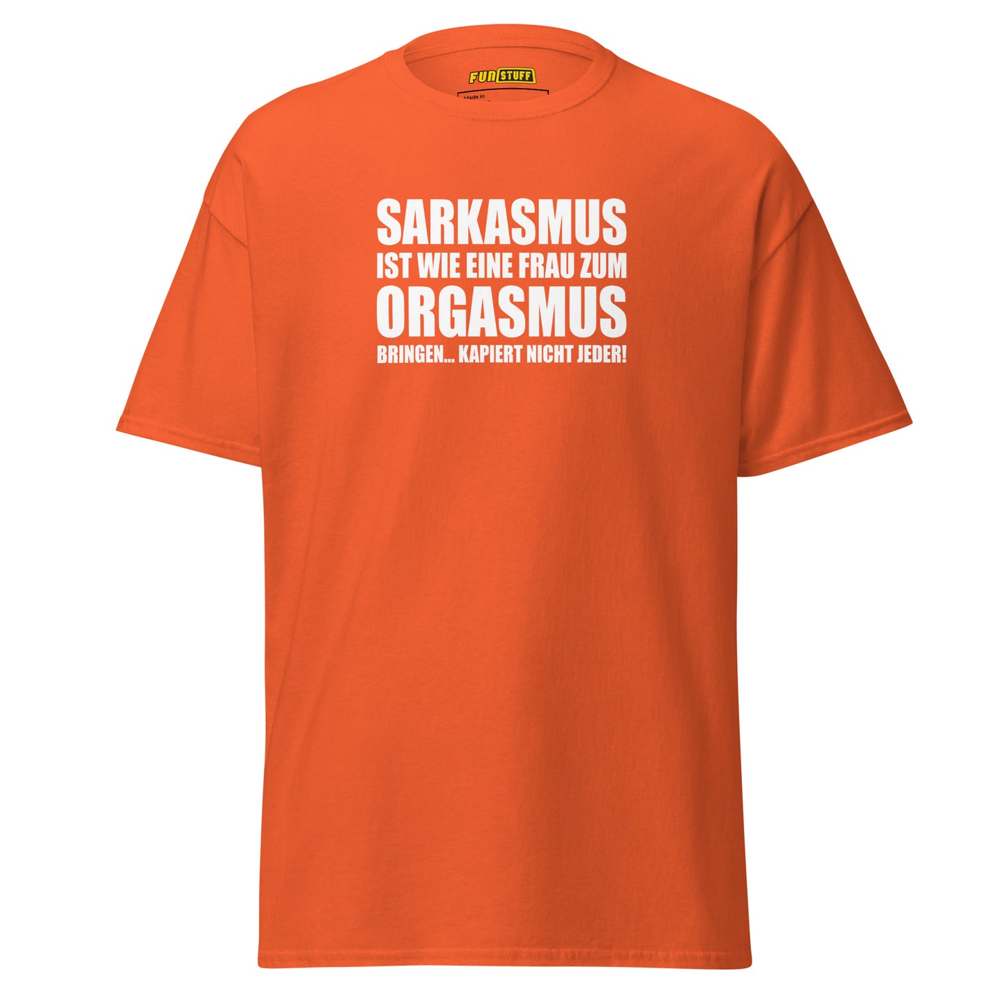 Sarkasmus ist wie – Unisex T-Shirt