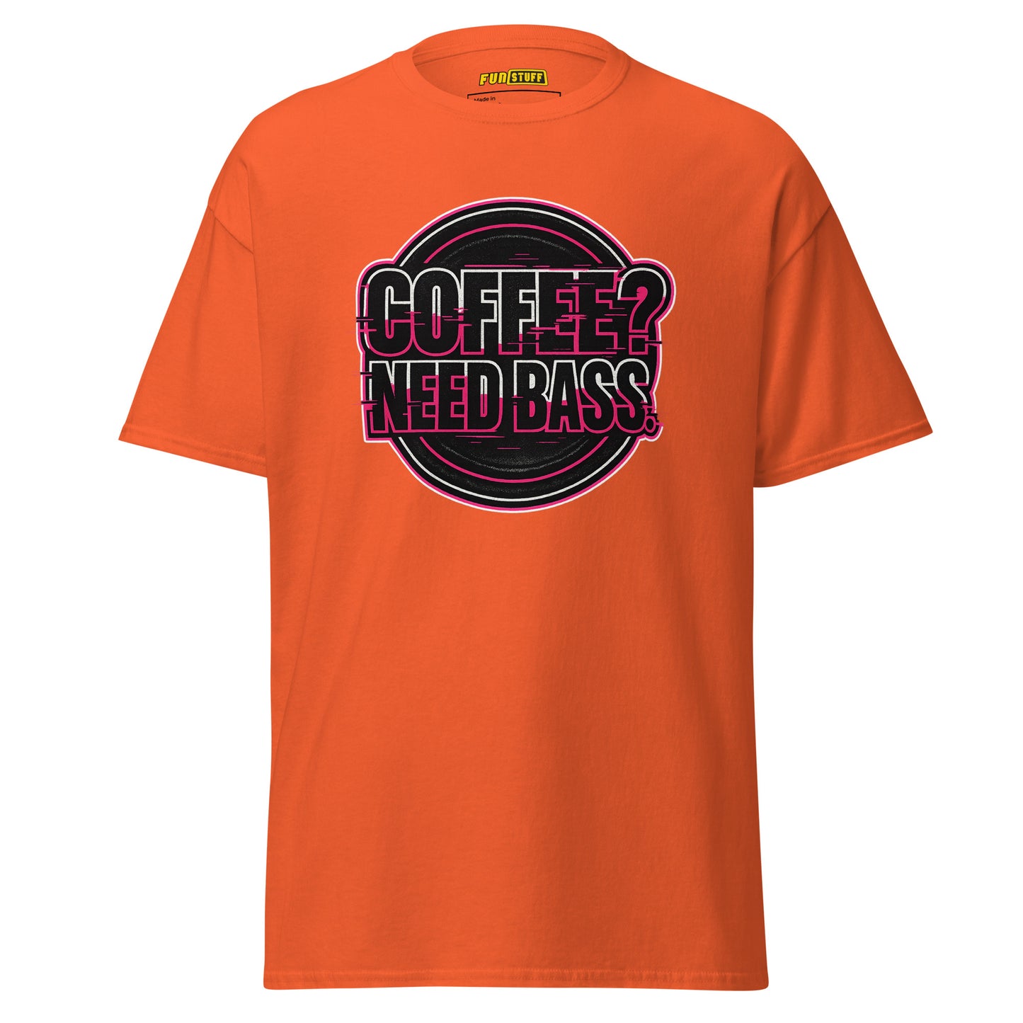 Coffee? Need Bass – Unisex T-Shirt