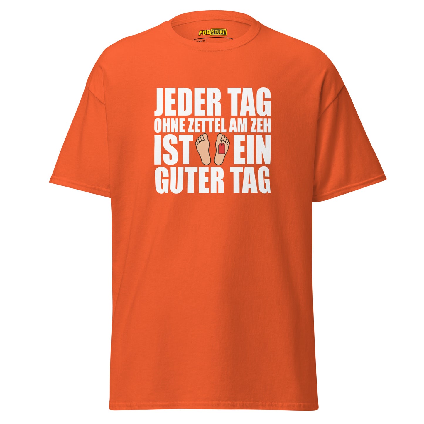 Jeder Tag ohne Zettel am Zeh - Unisex T-Shirt
