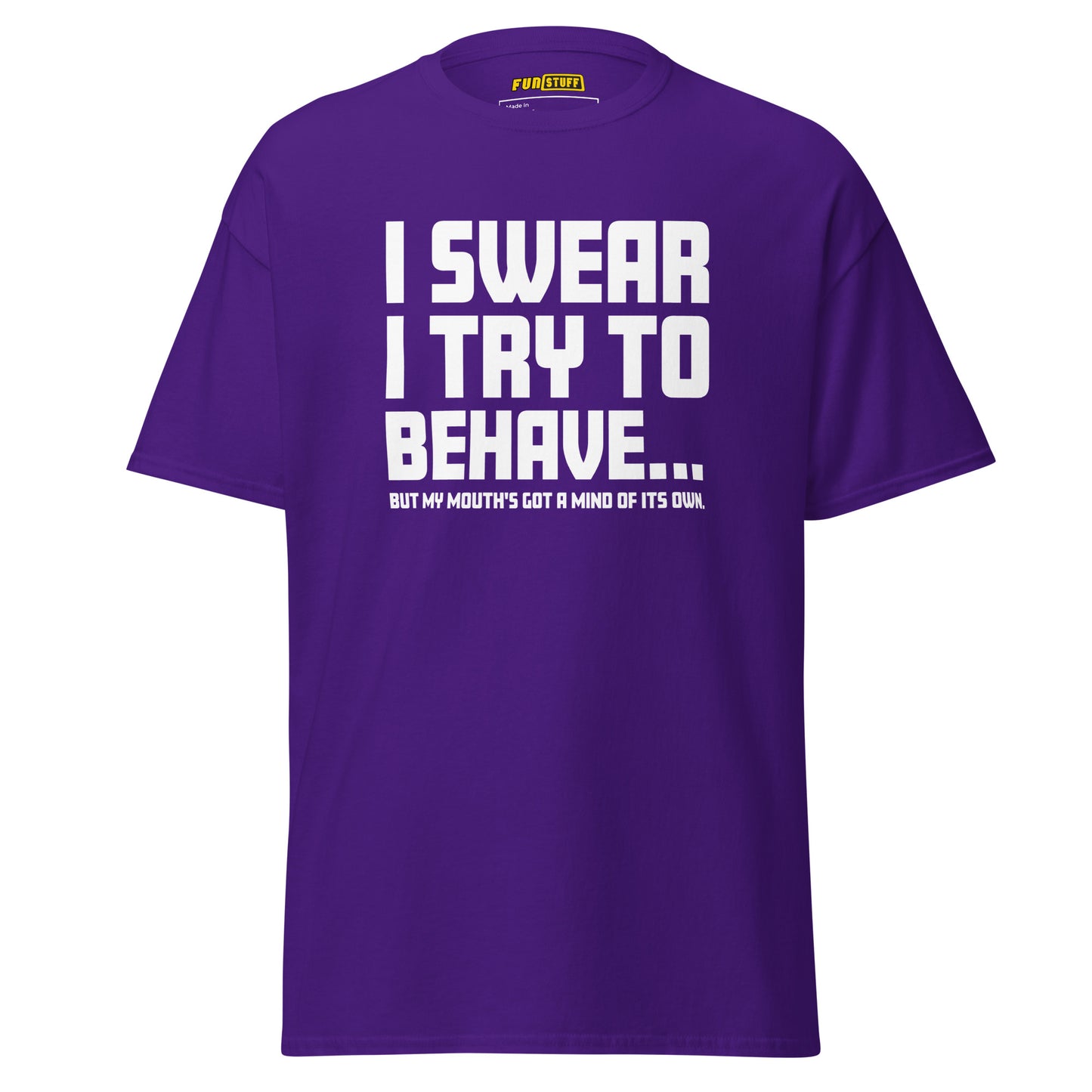 I swear I try to behave - Unisex T-Shirt