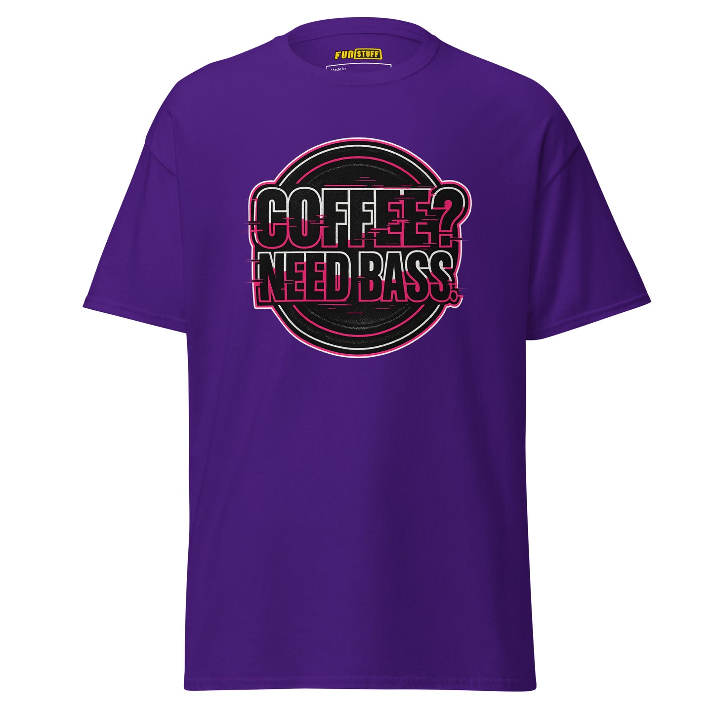 Coffee? Need Bass – Unisex T-Shirt