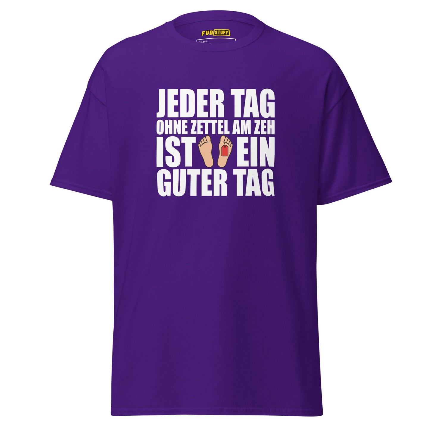 Jeder Tag ohne Zettel am Zeh - Unisex T-Shirt