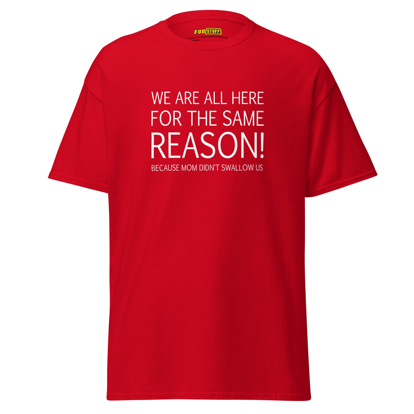 Same Reason – Mom Unisex T-Shirt