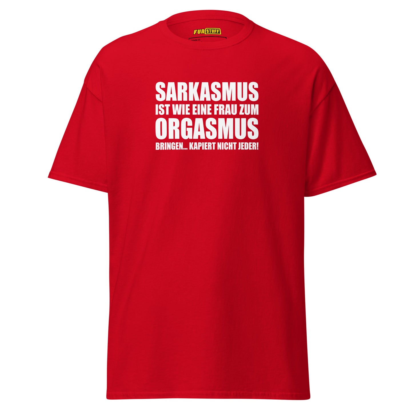 Sarkasmus ist wie – Unisex T-Shirt
