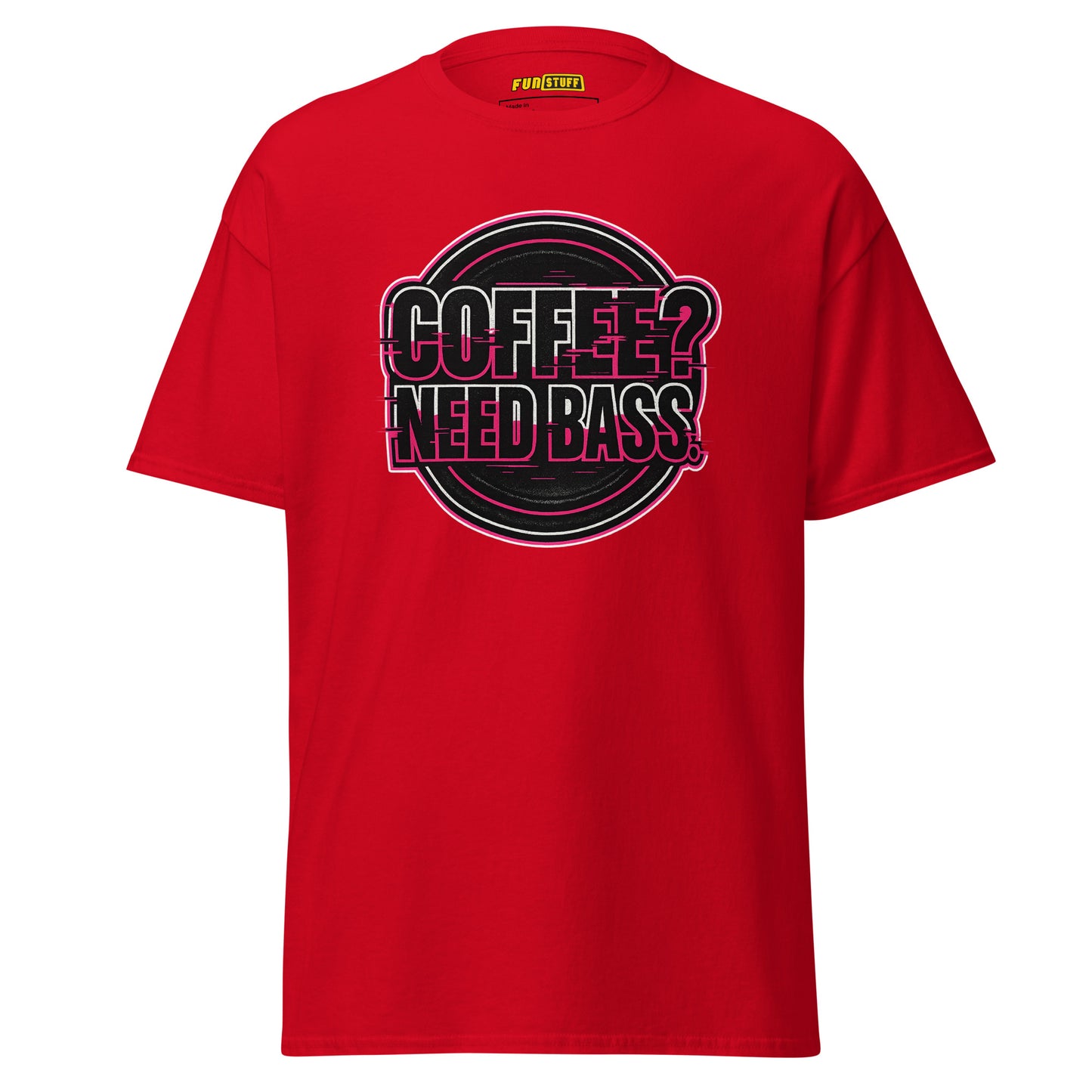Coffee? Need Bass – Unisex T-Shirt