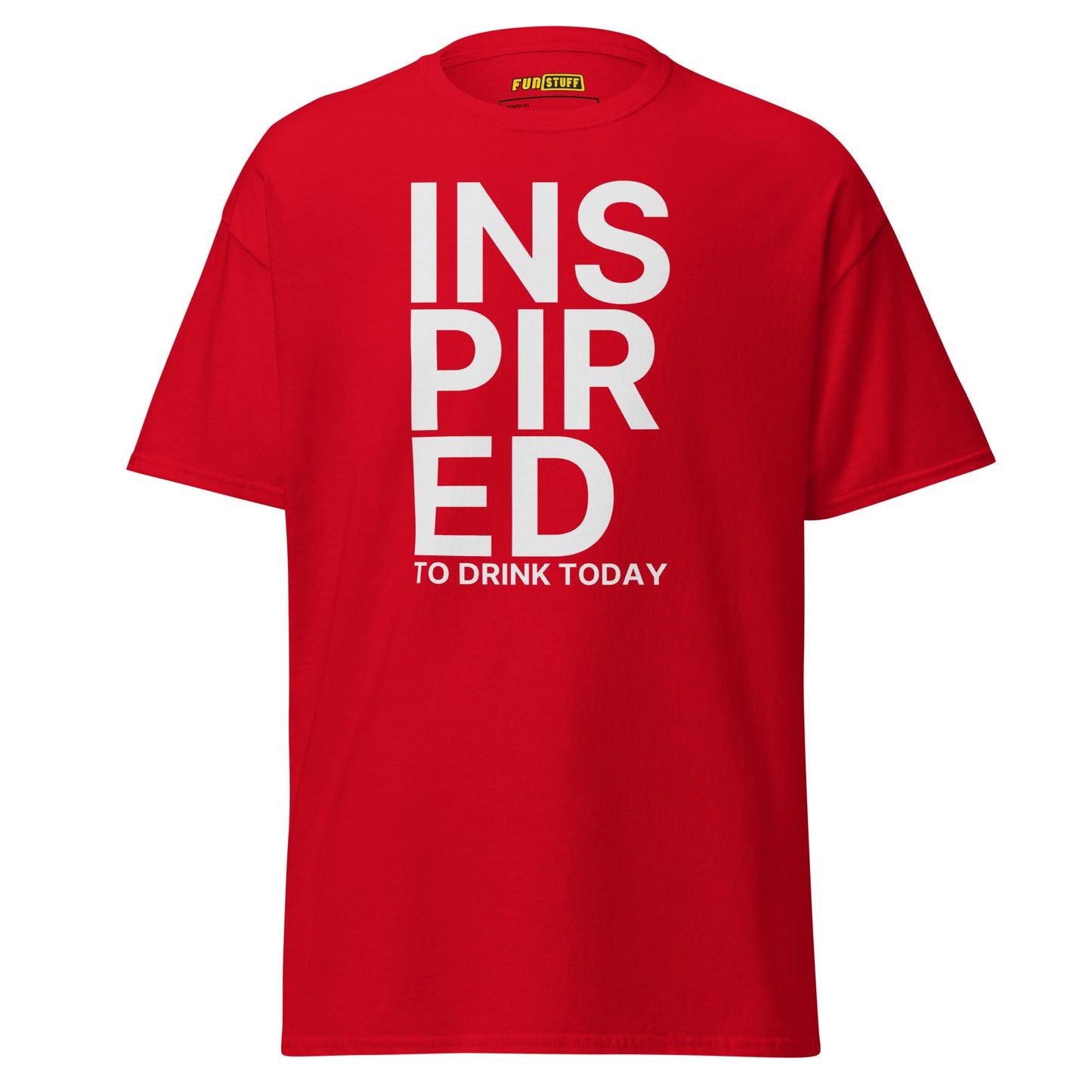 Inspired to Drink Today – Unisex T-Shirt