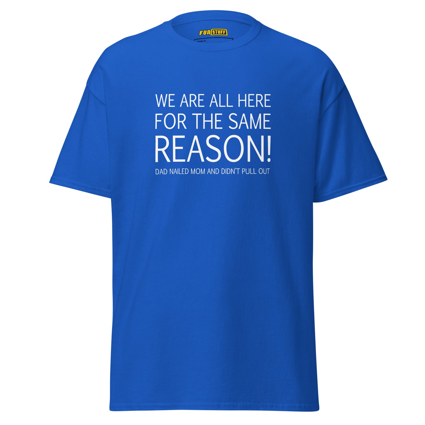 Same Reason – Unisex Shirt