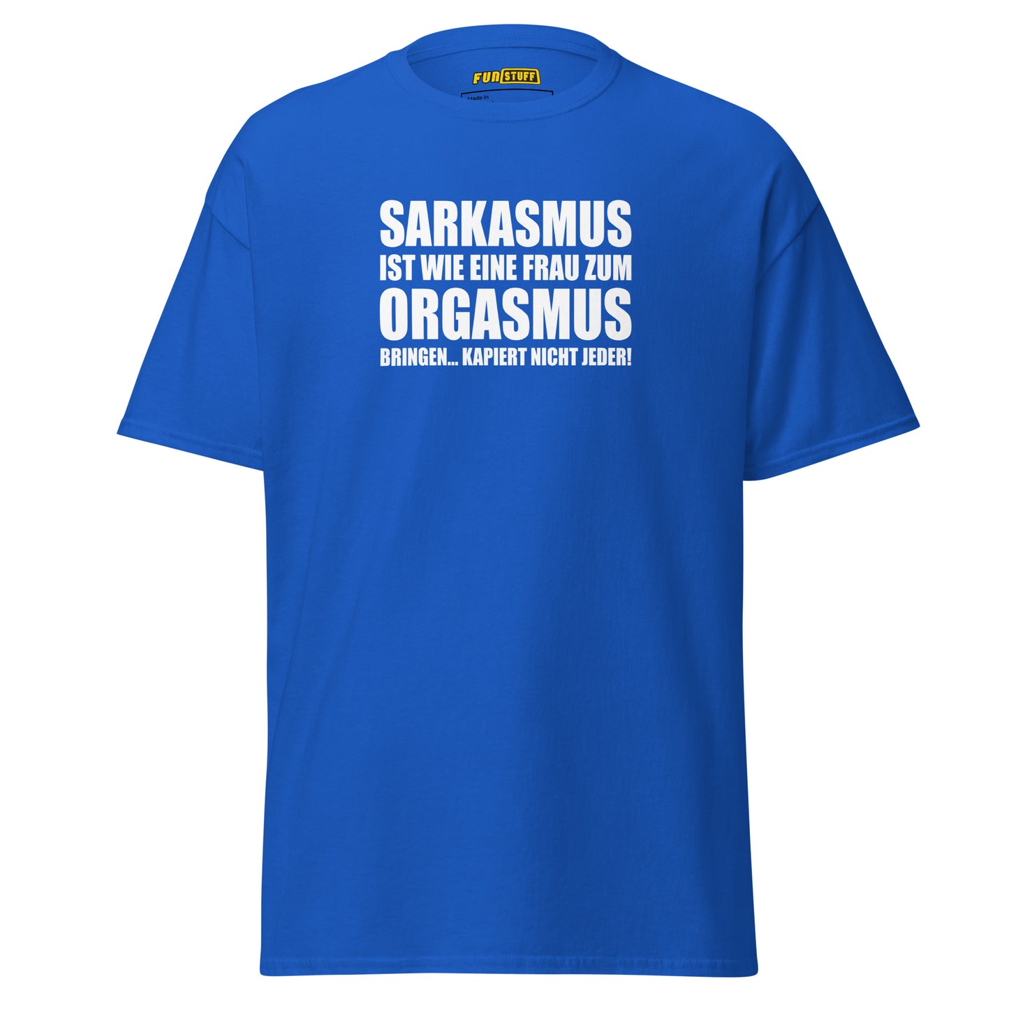 Sarkasmus ist wie – Unisex T-Shirt