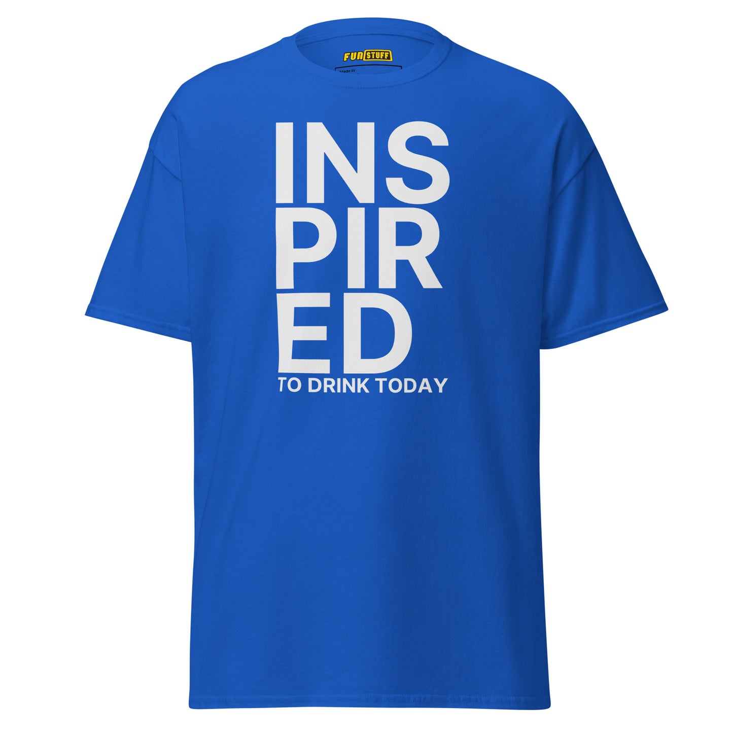 Inspired to Drink Today – Unisex T-Shirt