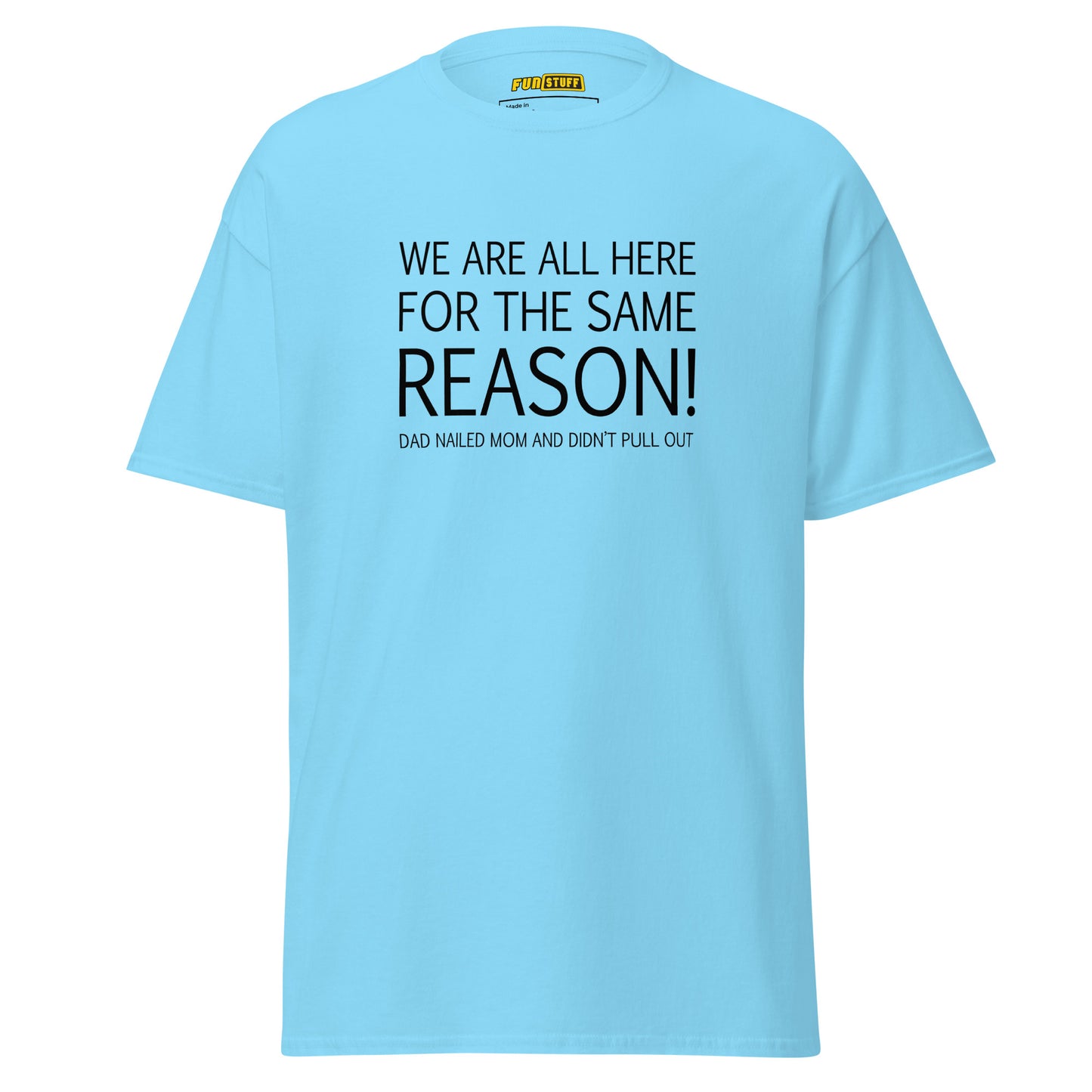 Same Reason – Unisex Shirt