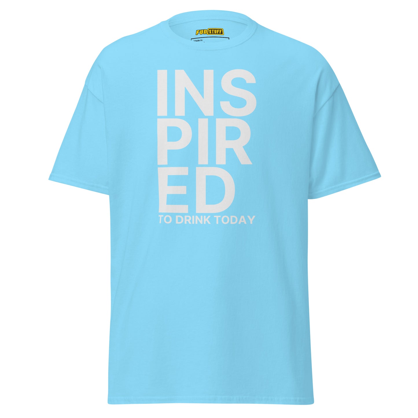 Inspired to Drink Today – Unisex T-Shirt