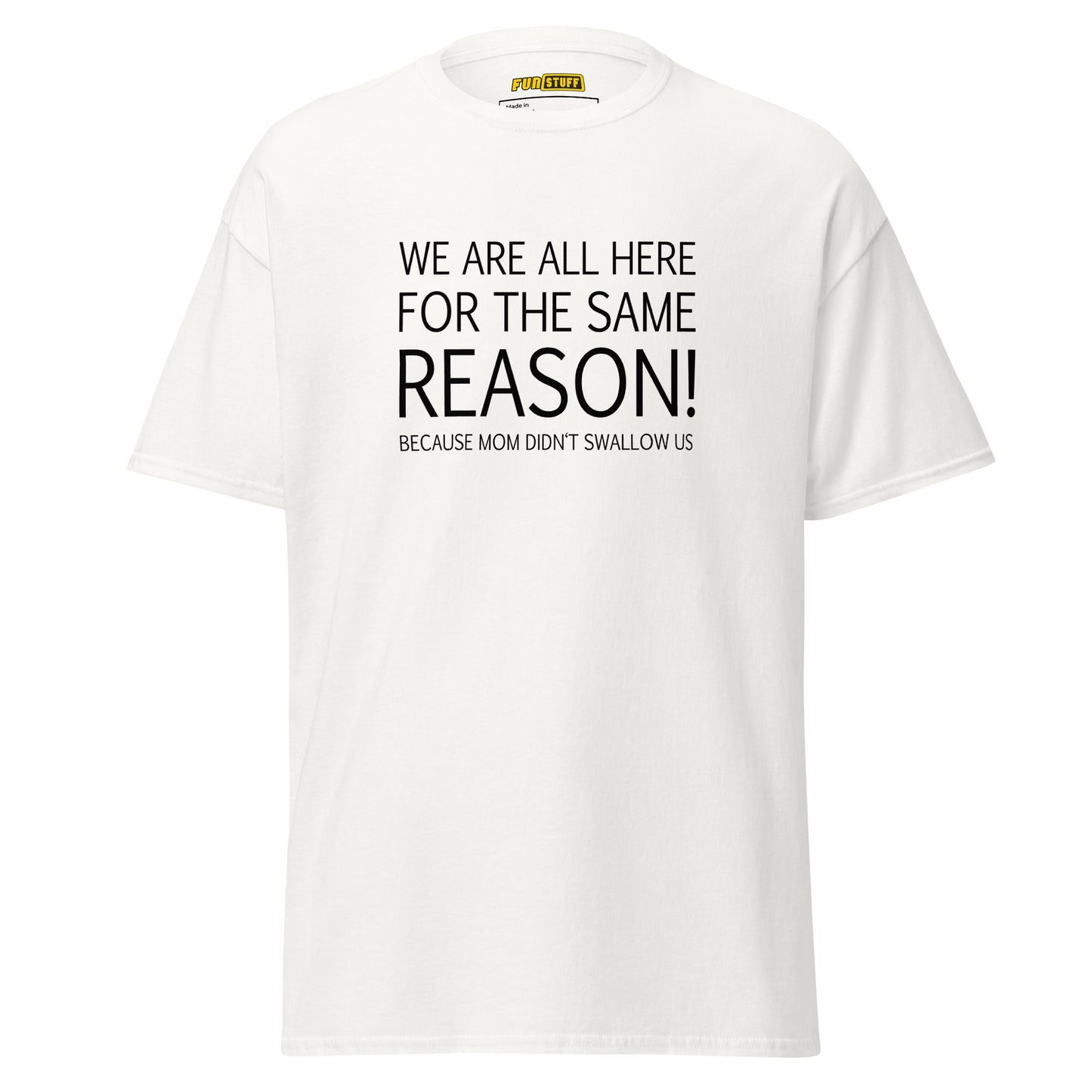 Same Reason – Mom Unisex T-Shirt