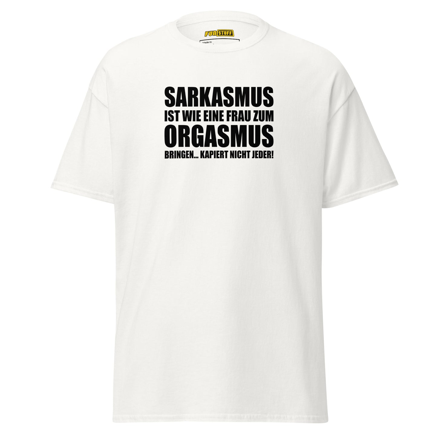 Sarkasmus ist wie – Unisex T-Shirt