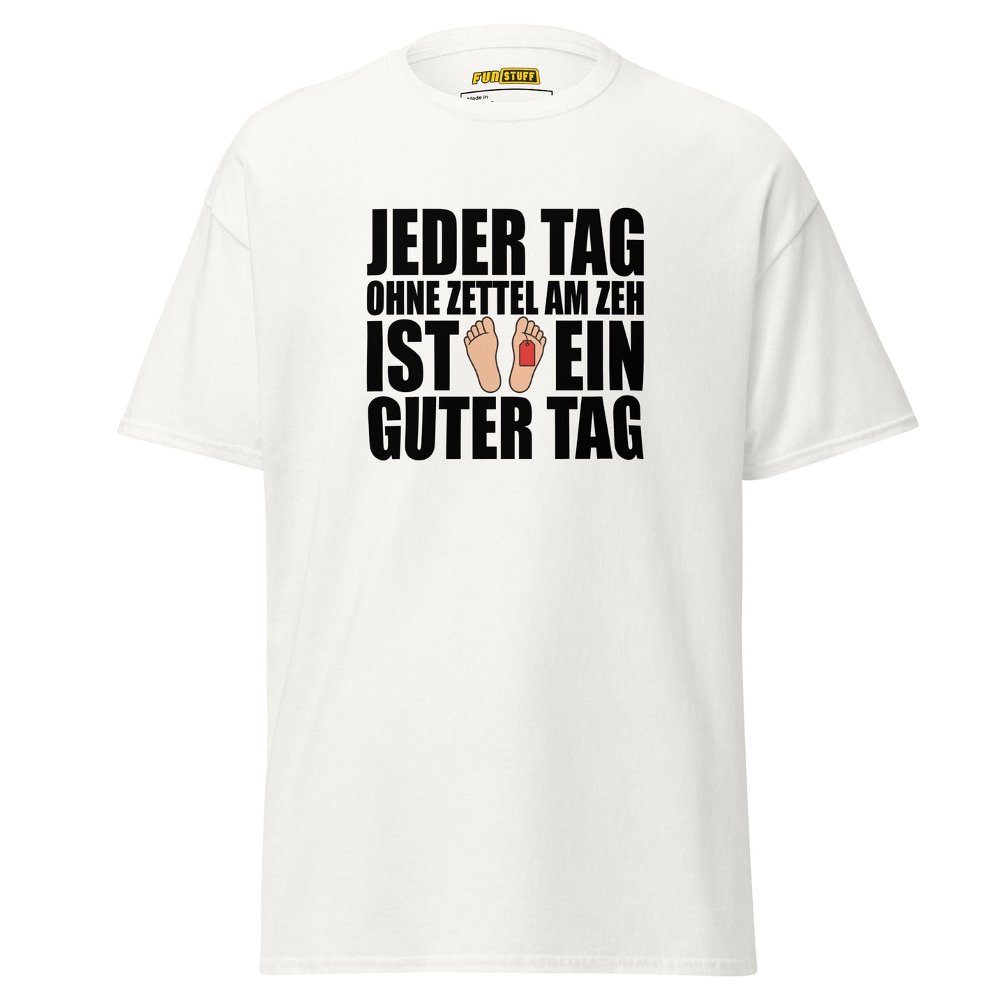 Jeder Tag ohne Zettel am Zeh - Unisex T-Shirt