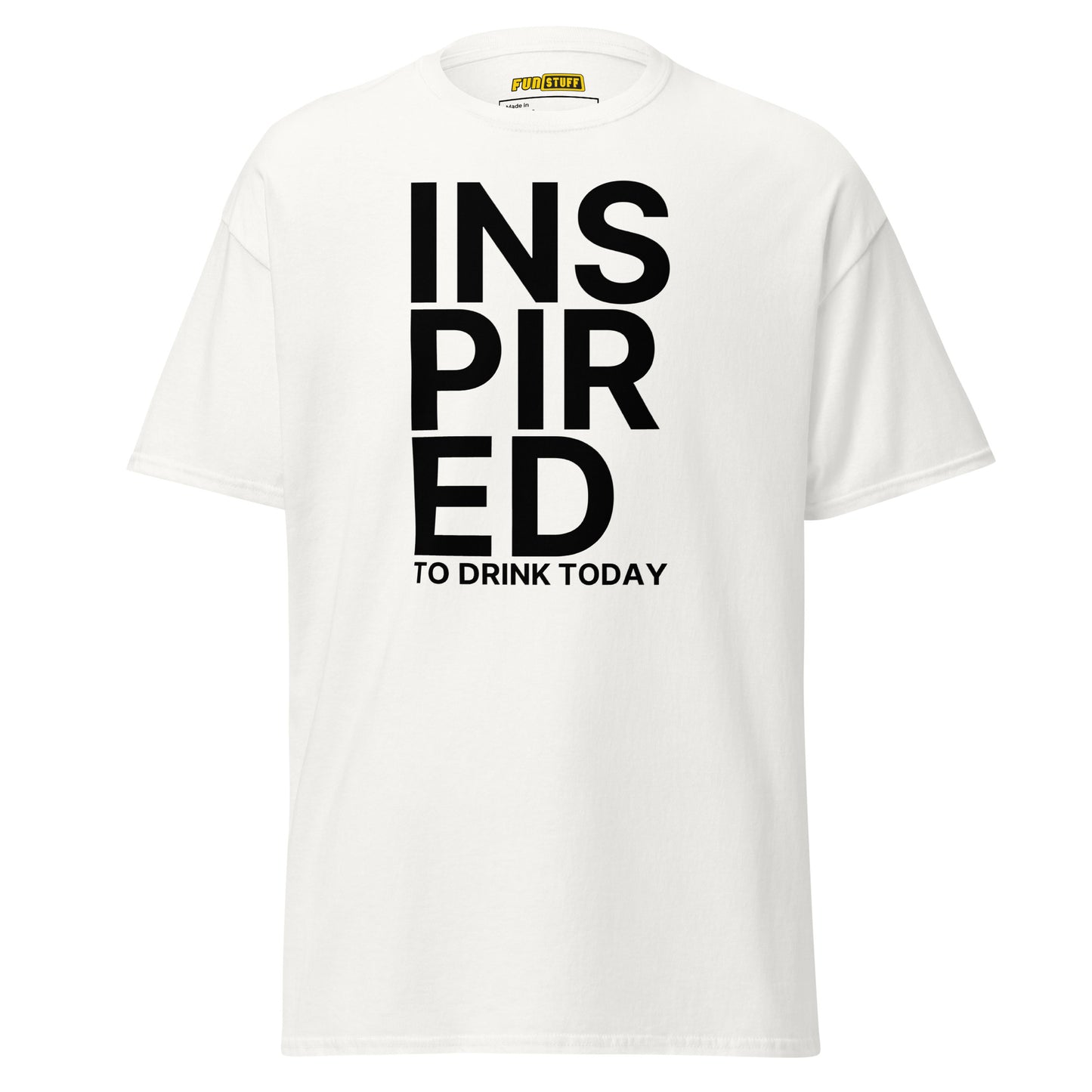 Inspired to Drink Today – Unisex T-Shirt
