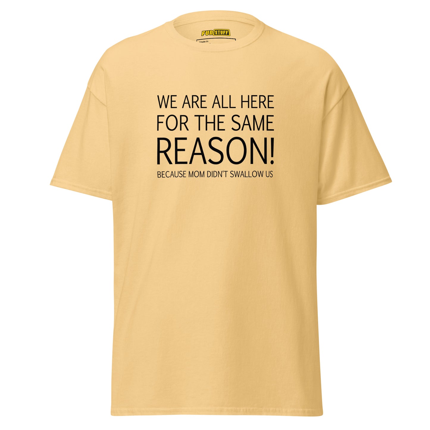 Same Reason – Mom Unisex T-Shirt