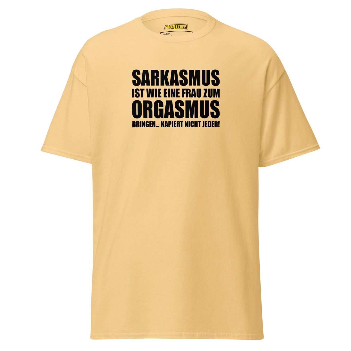 Sarkasmus ist wie – Unisex T-Shirt